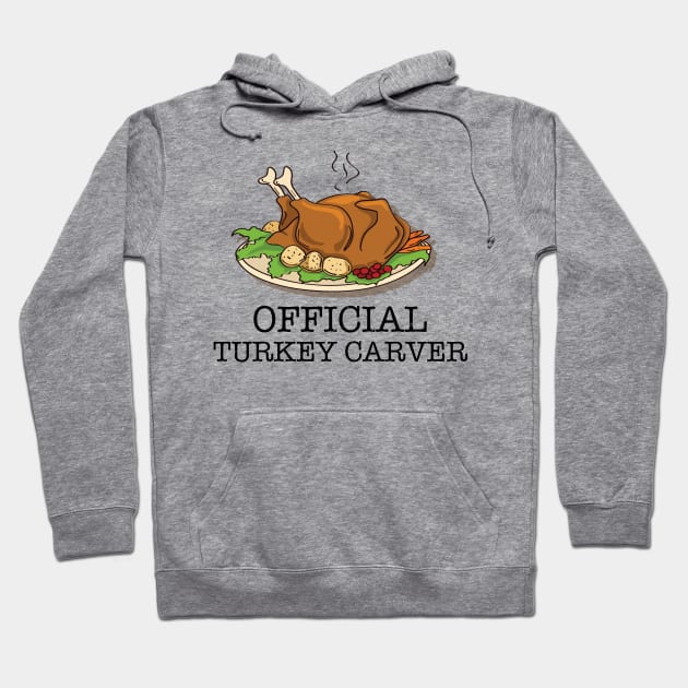 Thanksgiving Turkey Carver Official Hoodie by Gobble_Gobble0